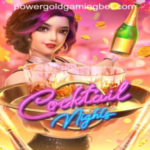 Exploring the Excitement of CocktailNights: A POWERGOLDGAMING Adventure