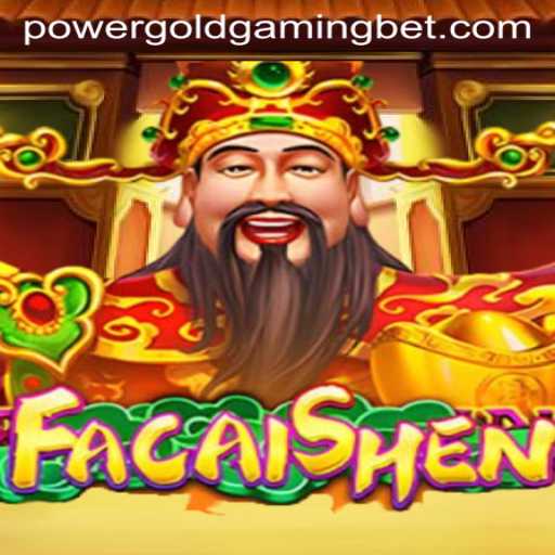 Discover the Thrills of FaCaiShen by POWERGOLDGAMING